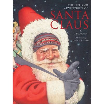 The Life and Adventures of Santa Claus (9781437897890) by Baum, L. Frank