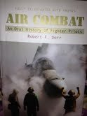 Stock image for Air Combat: An Oral History of Fighter Pilots for sale by Ergodebooks