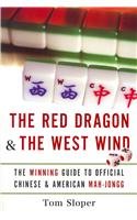 9781437951776: The Red Dragon & The West Wind: The Winning Guide to Official Chinese & American Mah-Jongg