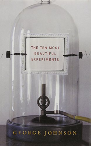 Ten Most Beautiful Experiments (9781437976830) by George Johnson