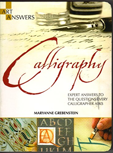 Beispielbild fr Calligraphy : Expert Answers to the Questions Every Calligrapher Asks zum Verkauf von Better World Books