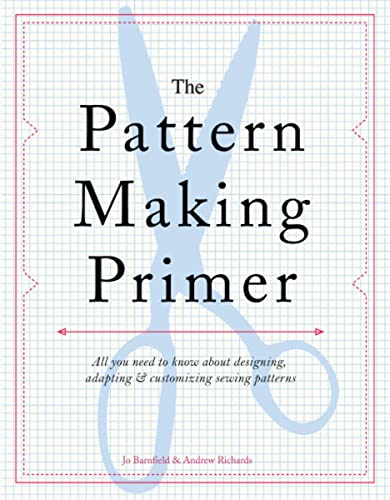 9781438000831: The Pattern Making Primer: All You Need to Know About Designing, Adapting, & Customizing Sewing Patterns