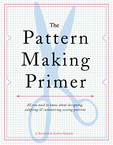 Stock image for The Pattern Making Primer: All You Need to Know About Designing, Adapting, and Customizing Sewing Patterns for sale by BooksRun