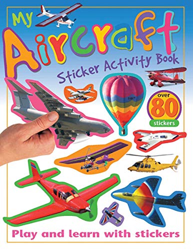 My Aircraft Sticker Activity Book: Play and Learn with Stickers (My Sticker Activity Books) (9781438000855) by Calver, Paul; Gunzi, Christiane