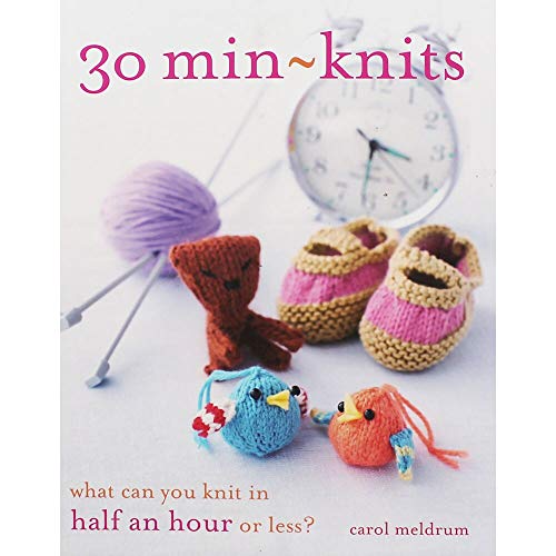 Beispielbild fr 30 Min-Knits : What Can You Do in Half an Hour or Less? zum Verkauf von Better World Books