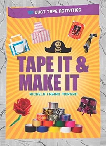 9781438001357: Tape It & Make It: 101 Duct Tape Activities (Tape It And...Duct Tape)