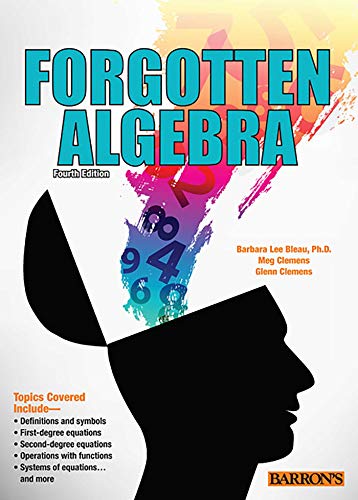 9781438001500: Forgotten Algebra: A Self-teaching Refresher Course: (With the Optional Use of the Graphing Calculator)