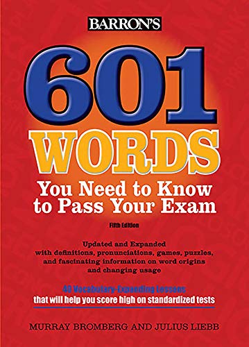 601 Words You Need To Know To Pass Your Exam Barron S 601