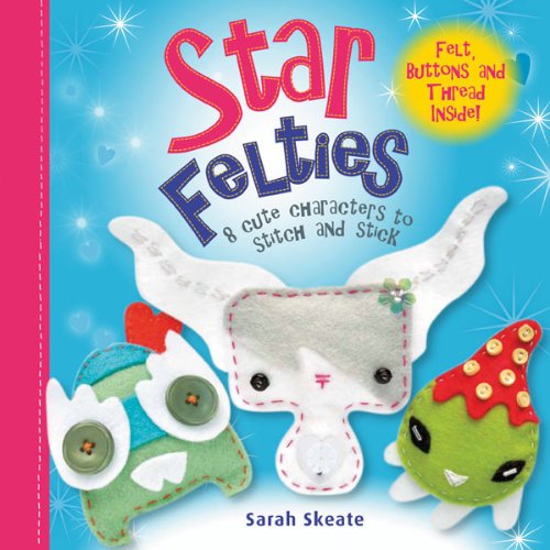 Beispielbild fr Star Felties: 8 Cute Characters to Stitch and Stick zum Verkauf von medimops
