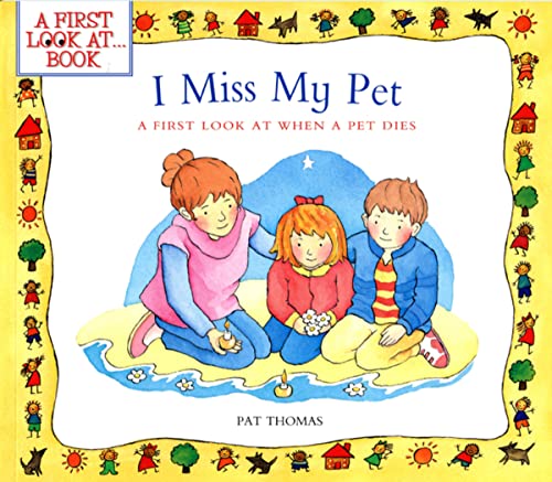 Imagen de archivo de I Miss My Pet: A First Look at When a Pet Dies (A First Look at.Series) a la venta por SecondSale