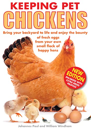 Beispielbild fr Keeping Pet Chickens: Bring Your Backyard to Life and Enjoy the Bounty of Fresh Eggs from Your Own Small Flock of Happy Hens zum Verkauf von Books From California