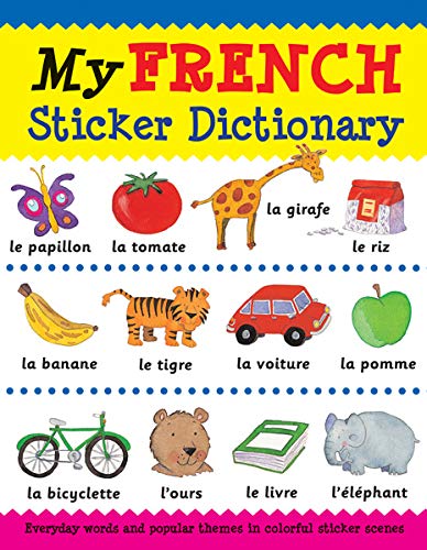 Stock image for My French Sticker Dictionary: Everyday Words and Popular Themes in Colorful Sticker Scenes (Sticker Dictionaries) for sale by Zoom Books Company