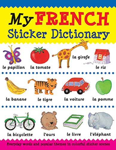 9781438002538: My French Sticker Dictionary: Everyday Words and Popular Themes in Colorful Sticker Scenes (Sticker Dictionaries)