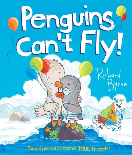 Beispielbild fr Penguins Can't Fly : Two Friends Become TRUE Friends! zum Verkauf von Better World Books