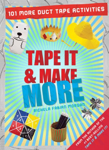 9781438003344: Tape It & Make More: 101 More Duct Tape Activities