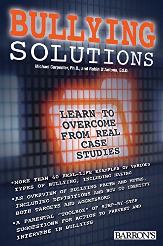 Stock image for Bullying Solutions: Learn to Overcome from Real Case Studies Carpenter, Michael, Ph.D. and D'antona, Robin for sale by Aragon Books Canada