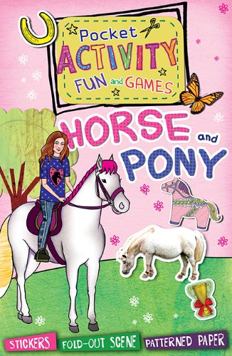 Beispielbild fr Horse and Pony Pocket Activity Fun and Games: Games and Puzzles, Fold-out Scenes, Patterned Paper, Stickers! zum Verkauf von Half Price Books Inc.