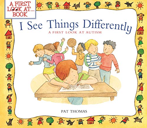 Imagen de archivo de I See Things Differently: A First Look at Autism (A First Look at.Series) a la venta por Bookmans