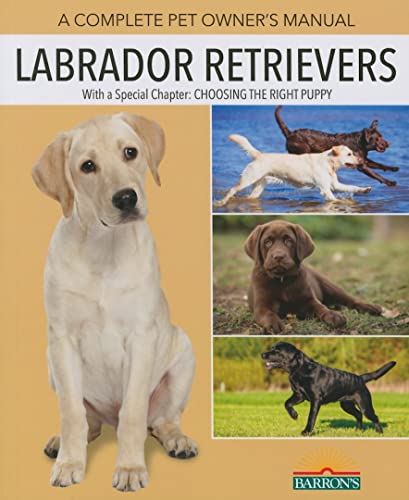 Beispielbild fr Labrador Retrievers (A Complete Pet Owner's Manual) (Complete Pet Owner's Manuals) zum Verkauf von WorldofBooks