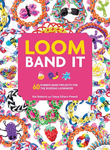 9781438005201: Loom Band It: 60 Rubberband Projects for the Budding Loomineer