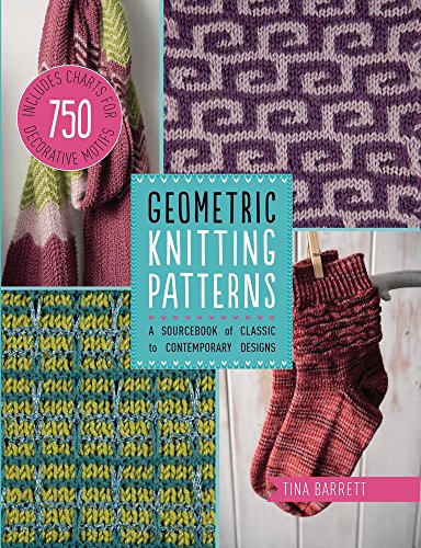 Imagen de archivo de Geometric Knitting Patterns : How to Knit Geometric Designs a la venta por Better World Books