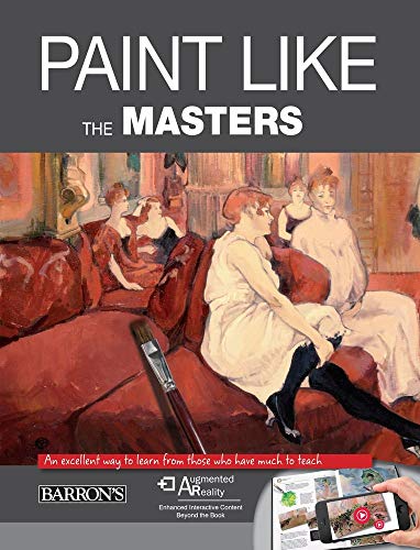 9781438005492: Paint Like the Masters: An Excellent Way to Learn from Those Who Have Much to Teach: An Excellent Way to Learn from Those Who Have Much to Teach. with Free Augmented Reality App