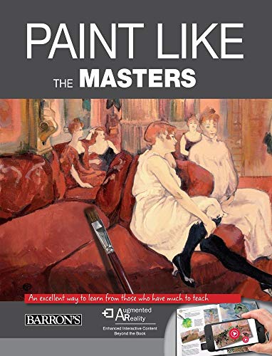 Stock image for Paint Like The Masters: An excellent way to learn from those who have much to teach. With FREE Augmented Reality App for sale by Goodwill