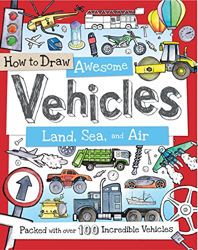 9781438005829: How to Draw Awesome Vehicles: Land, Sea, and Air: Packed with Over 100 Incredible Vehicles