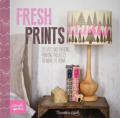Beispielbild fr Fresh Prints : 25 Easy and Enticing Printing Projects to Make at Home zum Verkauf von Better World Books