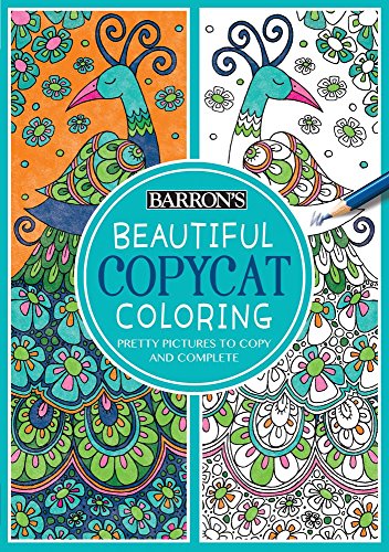 Imagen de archivo de Beautiful Copycat Coloring: Pretty Pictures to Copy and Complete (Barron's Copycat Coloring) a la venta por Half Price Books Inc.