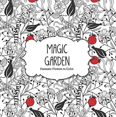 9781438006390: Magic Garden: Fantastic Flowers Coloring Book for Adults