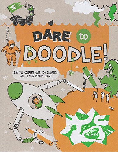 9781438006420: Dare to Doodle: Can You Complete Over 100 Drawings and Let Your Pencils Loose? (Doodle Fun)