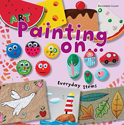 9781438006512: Art Painting on Everyday Items (Art Painting On... Series)