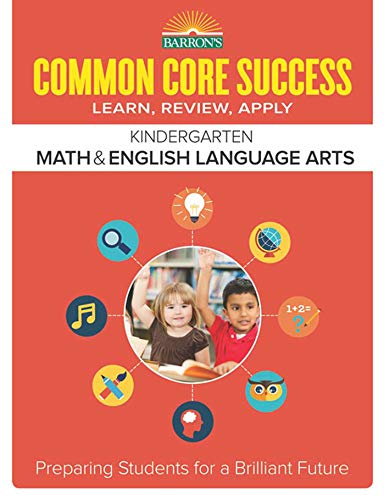 9781438006680: Common Core Success Kindergarten Math & English Language Arts: Preparing Students for a Brilliant Future (Barron's Common Core Success)