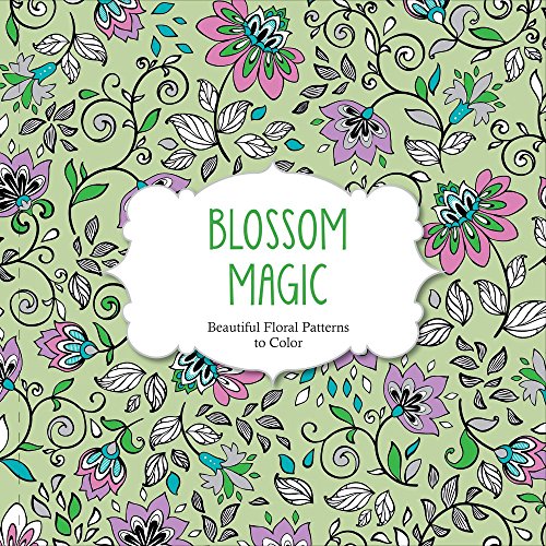 9781438007311: Blossom Magic: Beautiful Floral Patterns to Color (Color Magic)