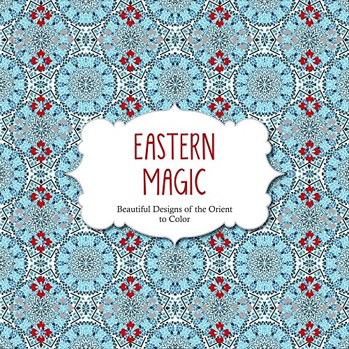 Stock image for Eastern Magic: Beautiful Designs of the Orient Coloring Book for Adults (Color Magic) for sale by SecondSale