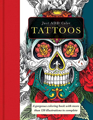 9781438007625: Tattoos: Gorgeous coloring books with more than 120 illustrations to complete (Just Add Color Series)