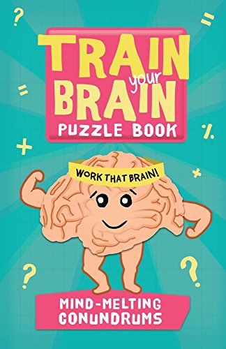 9781438007670: Train Your Brain: Mind-Melting Conundrums (Train Your Brain Puzzle Books)