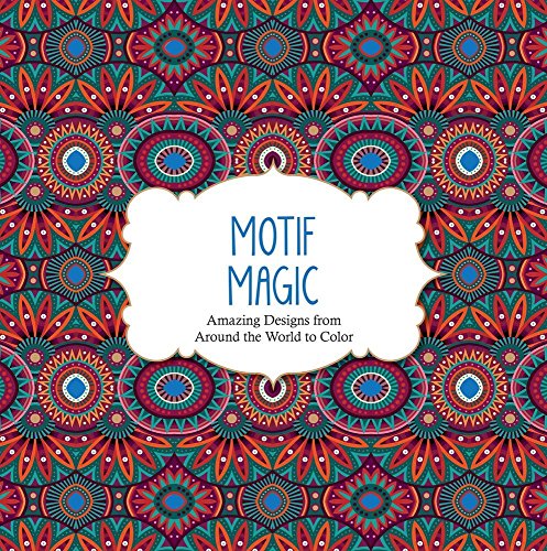 Stock image for Motif Magic: Amazing Designs from Around the World to Color (Color Magic) for sale by Jenson Books Inc