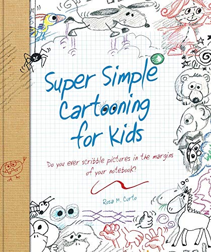 Immagine dell'editore per Super Simple Cartooning for Kids: Do You Ever Scribble Pictures in the Margins of Your Notebook? venduto da ThriftBooks-Phoenix