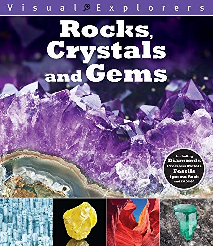 Stock image for Rocks, Crystals, and Gems: Including Diamonds, Precious Metals, Fossils, Igneous Rock and more! (Visual Explorers Series) for sale by Half Price Books Inc.