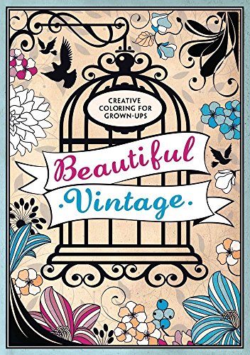 Stock image for Beautiful Vintage: Creative Coloring for Grown-Ups for sale by Bookmonger.Ltd
