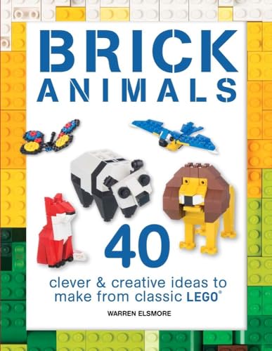 Stock image for Brick Animals: 40 Clever & Creative Ideas to Make from Classic LEGO (Brick Builds Books) for sale by Jenson Books Inc