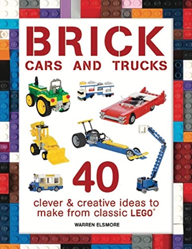 Beispielbild fr Brick Cars and Trucks: 40 Clever & Creative Ideas to Make from Classic LEGO-? (Brick Builds) zum Verkauf von SecondSale