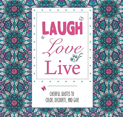 Imagen de archivo de Laugh Love Live: Cheerful Quotes to Color, Decorate, and Give (Pads of Color) a la venta por Your Online Bookstore