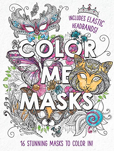 9781438009315: Color Me Masks: 16 Stunning Masks to Color In! Includes Elastic Headbands!