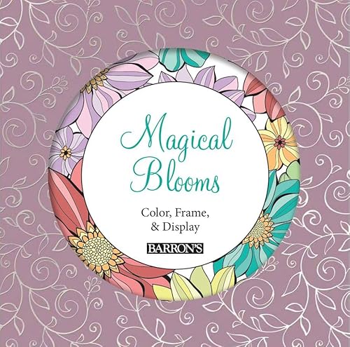 Stock image for Magical Blooms: Color, Frame, & Display for sale by Half Price Books Inc.