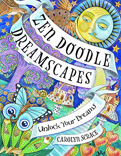 Beispielbild fr Zen Doodle Dreamscapes : Unlock Your Deepest Dreams zum Verkauf von Better World Books: West