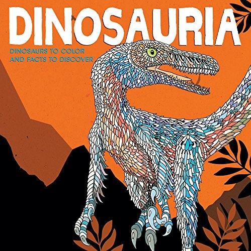 Beispielbild fr Dinosauria: Dinosaurs to Color and Facts to Discover zum Verkauf von Books From California