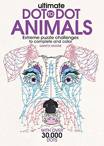 Stock image for Ultimate Dot-to-Dot Animals: Extreme Puzzle Challenges to Complete and Color, An Animal Activity Book for Adults for sale by Goodwill of Colorado